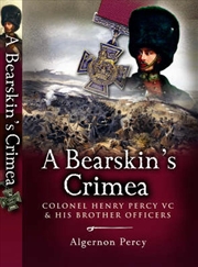 Buy Bearskin's Crimea, A - Colonel Henry Percy Vc & His Brother Officers