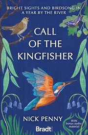 Buy Call of the Kingfisher - Bright Sights and Birdsong in a Year by the River