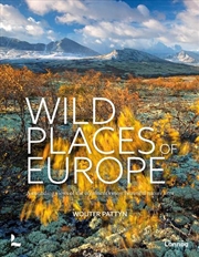 Buy Wild Places of Europe - Astounding Views of the Continent's Most Beautiful Nature Sites