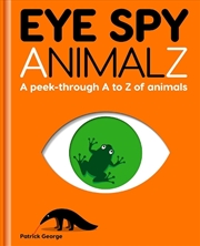 Buy Eye Spy Animalz - A Peek-Through A to Z of Animals