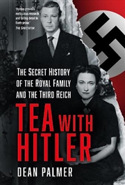 Buy Tea with Hitler - The Secret History of the Royal Family and the Third Reich