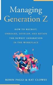 Buy Managing Generation Z - How to Recruit, Onboard, Develop and Retain the Newest Generation in the Wor