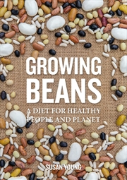 Buy Growing Beans - A Diet for Healthy People and Planet