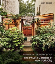 Buy Repose in the Metropolis - The Private Gardens of New York City