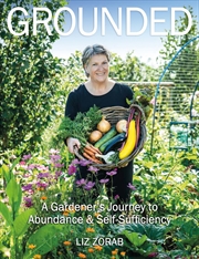 Buy Grounded - A Gardener's Journey to Abundance and Self-Sufficiency