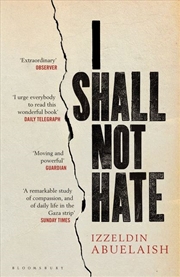 Buy I Shall Not Hate: A Gaza Doctor's Journey On The Road To Peace And Human Dignity