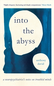 Buy Into The Abyss: A Neuropsychiatrist's Notes On Troubled Minds