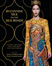 Buy Byzantine Silk On The Silk Roads: Journeys Between East And West, Past And Present