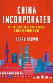 Buy China Incorporated: The Politics Of A World Where China Is Number One