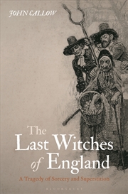 Buy The Last Witches Of England: A Tragedy Of Sorcery And Superstition