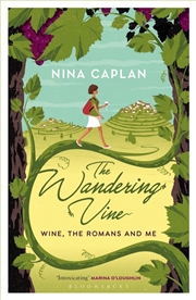 Buy The Wandering Vine: Wine, The Romans And Me