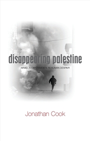 Buy Disappearing Palestine: Israel's Experiments In Human Despair