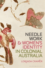 Buy Needlework And Women's Identity In Colonial Australia