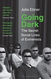 Buy Going Dark: The Secret Social Lives Of Extremists