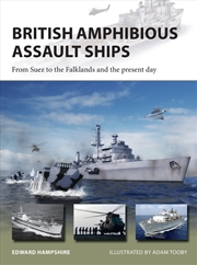 Buy British Amphibious Assault Ships: From Suez To The Falklands And The Present Day