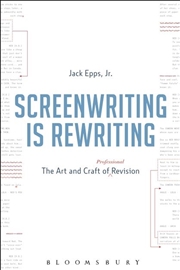 Buy Screenwriting Is Rewriting: The Art And Craft Of Professional Revision