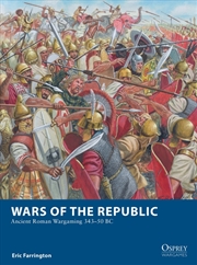 Buy Wars Of The Republic: Ancient Roman Wargaming 343-50 Bc