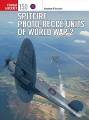 Buy Spitfire Photo-Recce Units Of World War 2