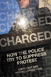 Buy Charged: How The Police Tried To Suppress Protest