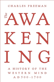 Buy The Awakening: A History Of The Western Mind Ad 500 - 1700