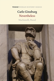 Buy Nevertheless: Machiavelli, Pascal