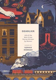 Buy Deadlier: 100 Of The Best Crime Stories Written By Women