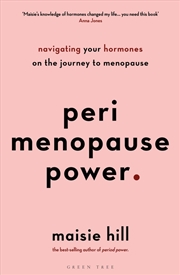 Buy Perimenopause Power: Navigating Your Hormones On The Journey To Menopause