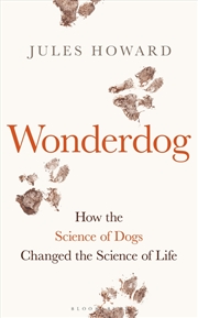 Buy Wonderdog: How The Science Of Dogs Changed The Science Of Life - Winnerof The Barker Book Award For