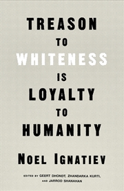 Buy Treason To Whiteness Is Loyalty To Humanity