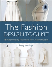 Buy The Fashion Design Toolkit: 18 Patternmaking Techniques For Creative Practice