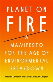 Buy Planet On Fire: A Manifesto For The Age Of Environmental Breakdown