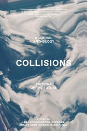 Buy Collisions: Fictions Of The Future: An Anthology Of Australian Writers Of Colour