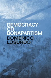 Buy Democracy Or Bonapartism: Two Centuries Of War On Democracy