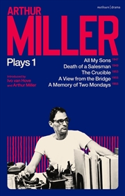 Buy Arthur Miller Plays 1: All My Sons; Death Of A Salesman; The Crucible; A Memory Of Two Mondays; A Vi