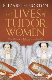 Buy The Lives Of Tudor Women