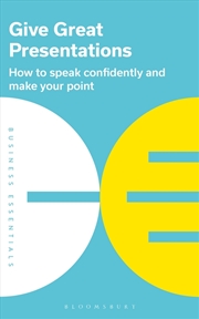 Buy Give Great Presentations: How To Speak Confidently And Make Your Point