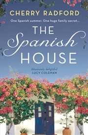 Buy The Spanish House: A Heartwarming Escapist Romance Novel Of Family Secrets And Love Set In Sunny Spa