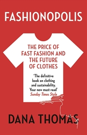 Buy Fashionopolis: The Price Of Fast Fashion And The Future Of Clothes