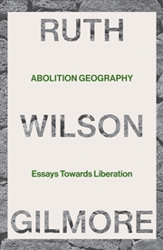 Buy Abolition Geography: Selected Essays And Interviews