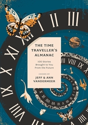 Buy The Time Traveller's Almanac: 100 Stories Brought To You From The Future