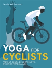 Buy Yoga For Cyclists: Prevent Injury, Build Strength, Enhance Performance