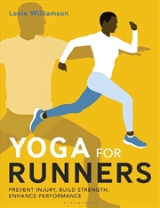 Buy Yoga For Runners: Prevent Injury, Build Strength, Enhance Performance