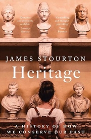 Buy Heritage: A History Of How We Conserve Our Past