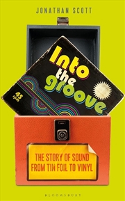 Buy Into The Groove: The Story Of Sound From Tin Foil To Vinyl