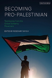 Buy Becoming Pro-Palestinian: Testimonies From The Global Solidarity Movement