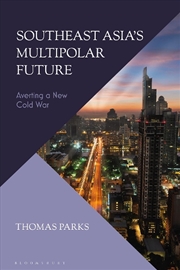 Buy Southeast Asia's Multipolar Future: Averting A New Cold War