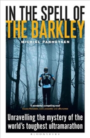 Buy In The Spell Of The Barkley: Unravelling The Mystery Of The World's Toughest Ultramarathon