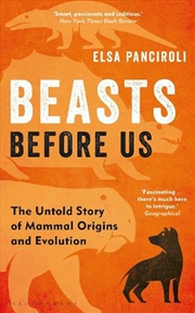 Buy Beasts Before Us: The Untold Story Of Mammal Origins And Evolution