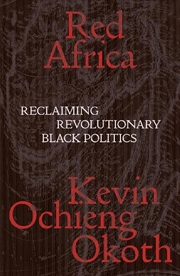 Buy Red Africa: Reclaiming Revolutionary Black Politics