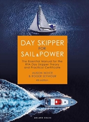 Buy Day Skipper For Sail And Power: The Essential Manual For The Rya Day Skipper Theory And Practical Ce